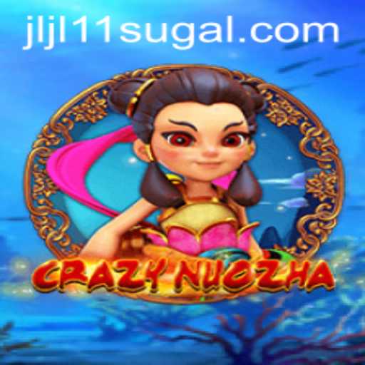 Exploring the Vibrant World of CrazyNuoZha: JLJL11's Thrilling Game Experience